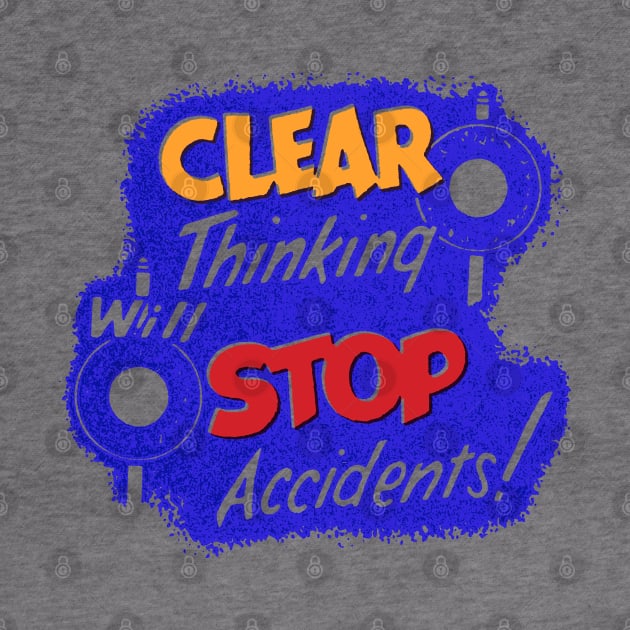 Clear Thinking will Stop Accidents! by artbitz